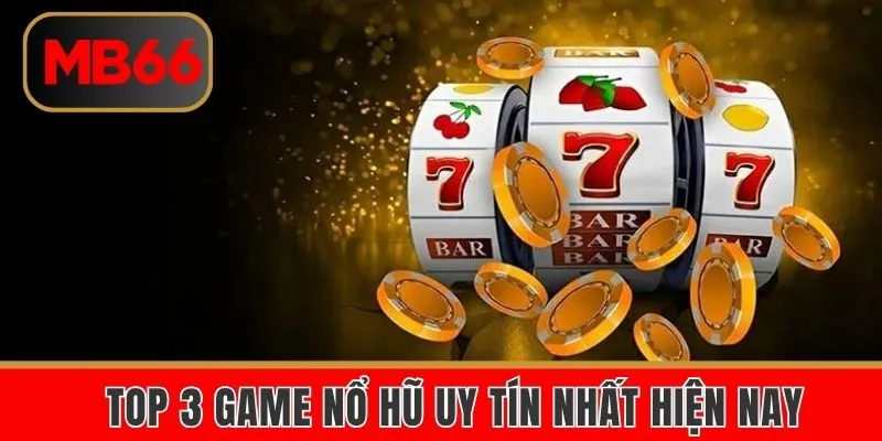 Game Nổ Hũ Uy Tín Và Bí Mật Chọn Sân Chơi An Toàn